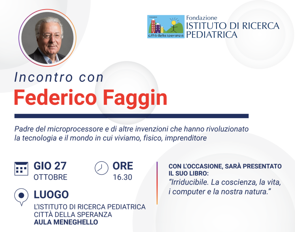 Federico Faggin IRP Città della Speranza