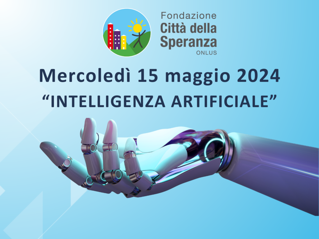 Serata Intelligenza Artificiale IRP Città della Speranza 15 maggio
